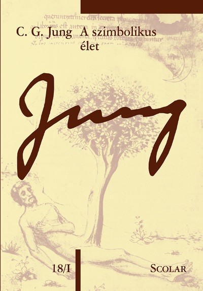 A szimbolikus élet - Jung 18/I - C. G. Jung Összegyűjtött Munkái