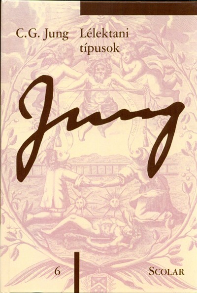 Lélektani típusok - Jung 6.  - C. G. Jung Összegyűjtött Munkái (2.kiadás)