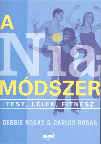 A Nia-módszer /Test, lélek, fitnesz