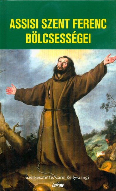 Assisi Szent Ferenc bölcsességei