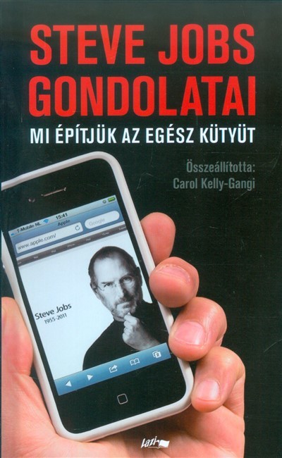 Steve Jobs gondolatai /Mi építjük az egész kütyüt