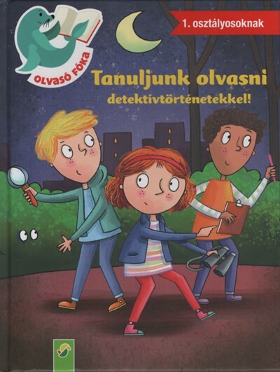 Tanuljunk olvasni detektívtörténetekkel! - Olvasó Fóka 1. osztályosoknak