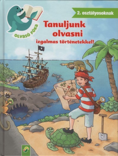 Tanuljunk olvasni izgalmas történetekkel! - Olvasó Fóka 2. osztályosoknak