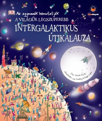 A VILÁGŰR LEGSZUPEREBB INTERGALAKTIKUS ÚTIKALAUZA - AZ AGYMANÓK BEMUTATJÁK /OKOSKÖNYVEK