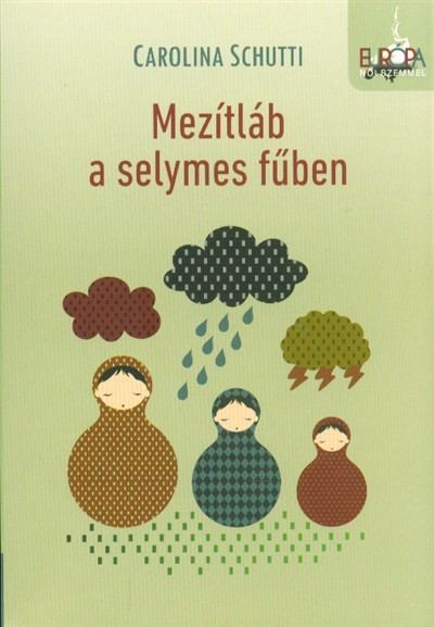 Mezítláb a selymes fűben /Európa női szemmel