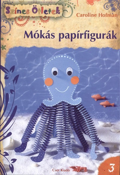MÓKÁS PAPÍRFIGURÁK /SZÍNES ÖTLETEK 3.