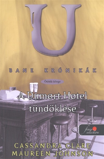 A DUMORT HOTEL TÜNDÖKLÉSE - BANE KRÓNIKÁK 5. /PUHA