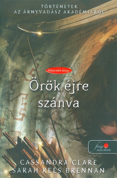 Örök éjre szánva /Történetek az árnyvadász akadémiáról 9.