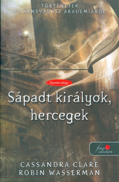 Sápadt királyok, hercegek /Történetek az árnyvadászakadémiáról 6.