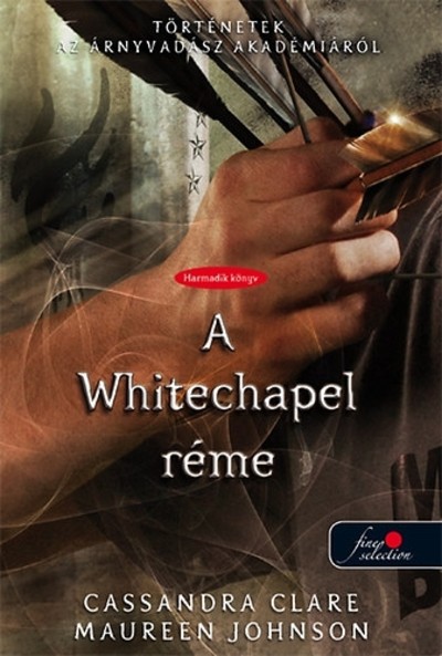 The Whitechapel Field - a Whitechapel réme /Történetek az árnyvadász akadémiáról