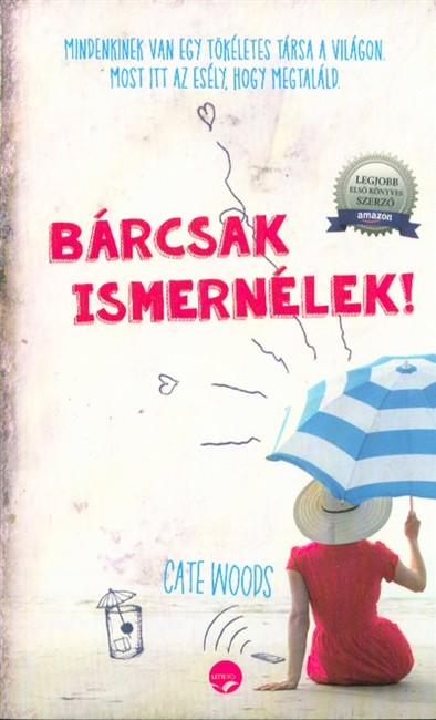 Bárcsak ismernélek!