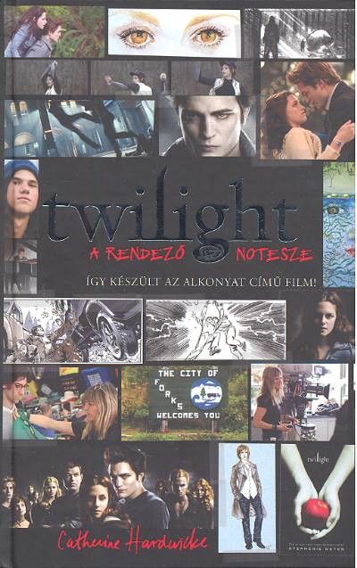 Twilight - A rendező notesze /Így készült az Alkonyat című film!
