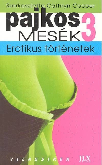 Pajkos mesék 3. /Erotikus történetek