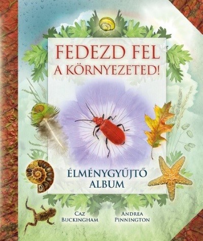 Fedezd fel a környezeted! /Élménygyűjtő album