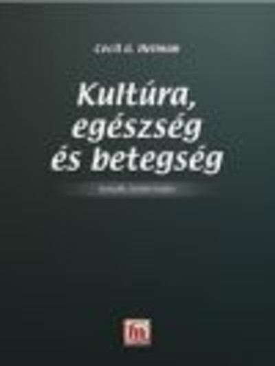 KULTÚRA, EGÉSZSÉG ÉS BETEGSÉG (4. KIADÁS)