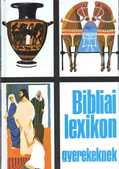 BIBLIAI LEXIKON GYEREKEKNEK