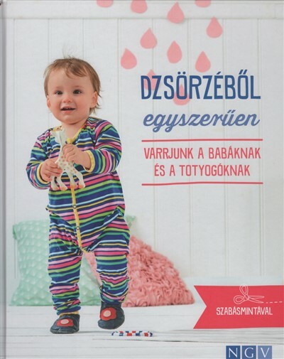 Dzsörzéből egyszerűen - Varrjunk a babának és a totyogóknak