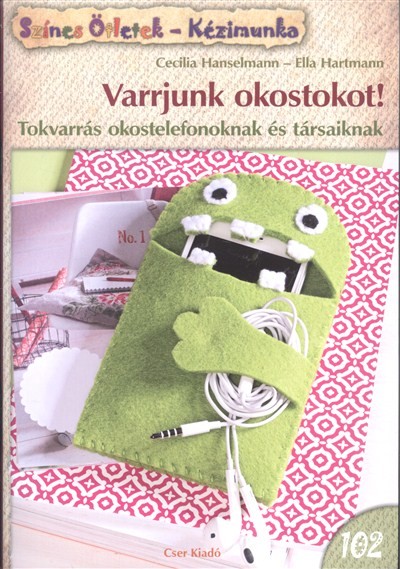 Varrjunk okostokot! - Tokvarrás okostelefonoknak és társaiknak /Színes ötletek 102.