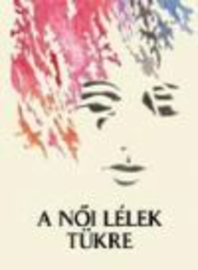 A NŐI LÉLEK TÜKRE