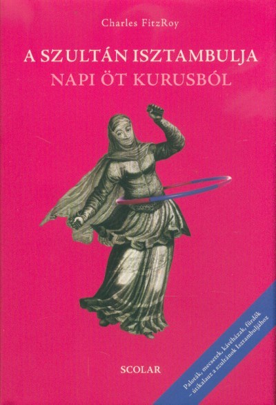 A szultán Isztambulja napi öt kurusból (2. kiadás)