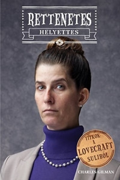 Rettenetes helyettes /Titkok a Lovecraft suliból