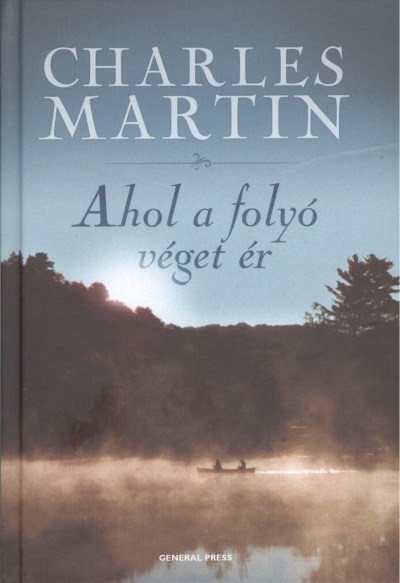 AHOL A FOLYÓ VÉGET ÉR