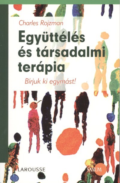 Együttélés és társadalmi terápia - Bírjuk ki egymást! /Larousse