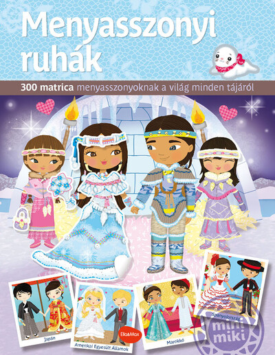 Menyasszonyi ruhák - Különböző kultúrák babáinak ruhatára - minimiki