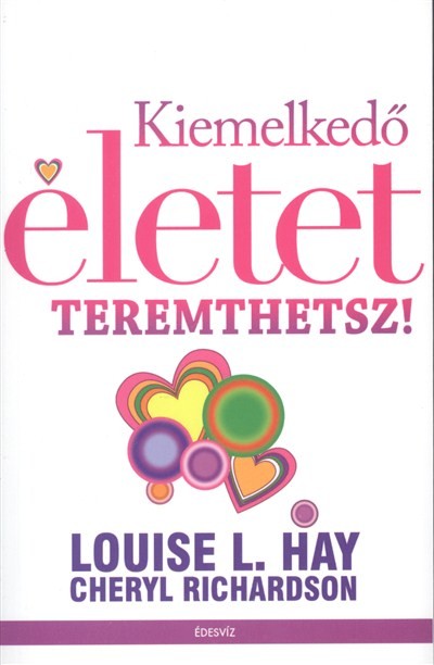KIEMELKEDŐ ÉLETET TEREMTHETSZ!