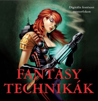 FANTASY TECHNIKÁK /DIGITÁLIS FESTÉSZET MESTERFOKON