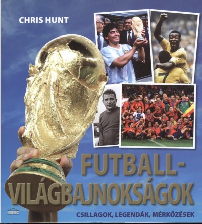 FUTBALL-VILÁGBAJNOKSÁGOK /CSILLAGOK, LEGENDÁK, MÉRKŐZÉSEK