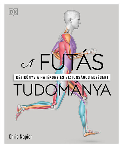 A futás tudománya - Kézikönyv a hatékony és biztonságos edzésért (2. kiadás)