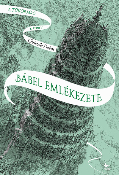 Bábel emlékezete - A tükörjáró 3. (2. kiadás)