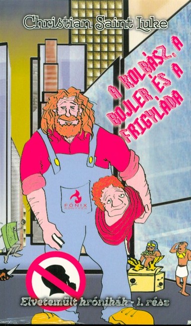A kolbász, a bojler és a frigyláda /Elvetemült krónikák 1.