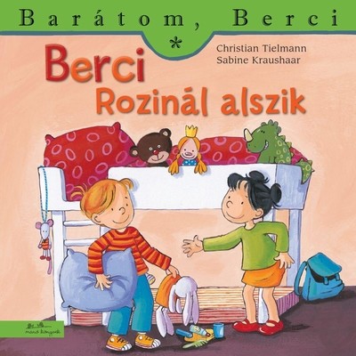 Berci Rozinál alszik - Barátom, Berci 16.