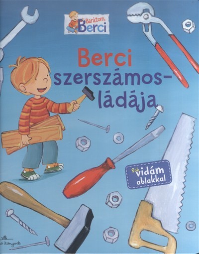 Berci szerszámosládája /Barátom, Berci