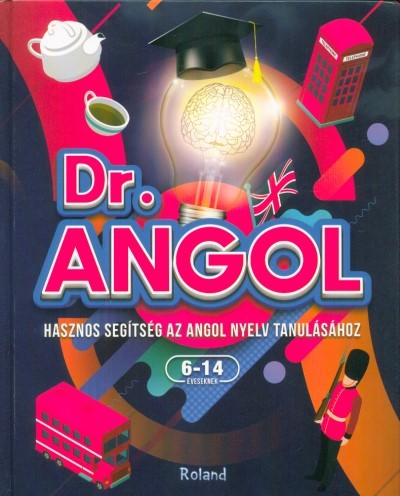 Dr. Angol - Hasznos segítség az angol nyelv tanulásához 6-14 éves gyerekeknek