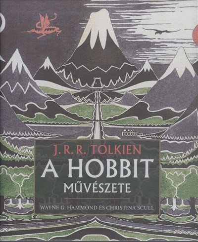 A HOBBIT MŰVÉSZETE /J.R.R. TOLKIEN
