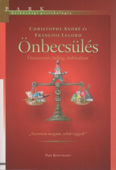 Önbecsülés - Önszeretet, önkép, önbizalom /Hétköznapi pszichológia (2. kiadás)