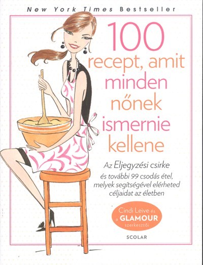 100 recept, amit minden nőnek ismernie kellene