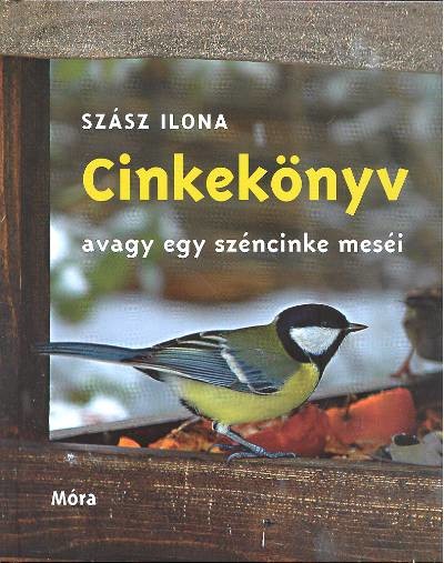 Cinkekönyv avagy egy széncinke meséi