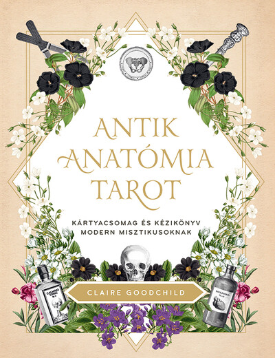 Antik anatómia tarot - Kártyacsomag és kézikönyv modern misztikusoknak