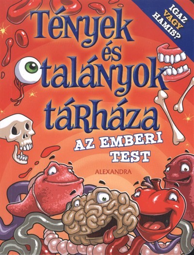 TÉNYEK ÉS TALÁNYOK TÁRHÁZA: AZ EMBERI TEST