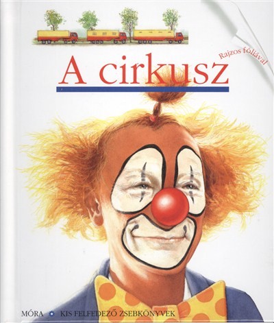 A cirkusz /Kis felfedező zsebkönyvek