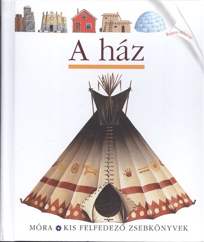 A ház /Kis felfedező zsebkönyvek