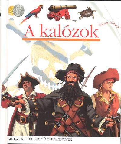 A kalózok /Kis felfedező zsebkönyvek