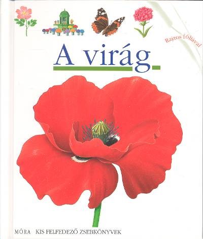 A virág /Kis felfedező zsebkönyvek