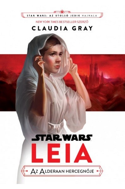 Star Wars: Az utolsó jedik hajnala - Leia, az Alderaan hercegnője