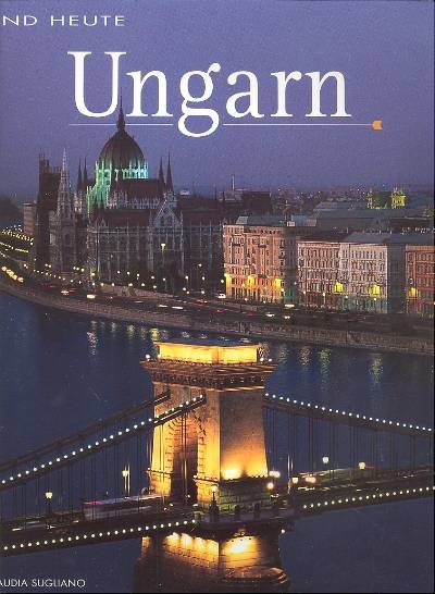 UNGARN /DAMALS UND HEUTE