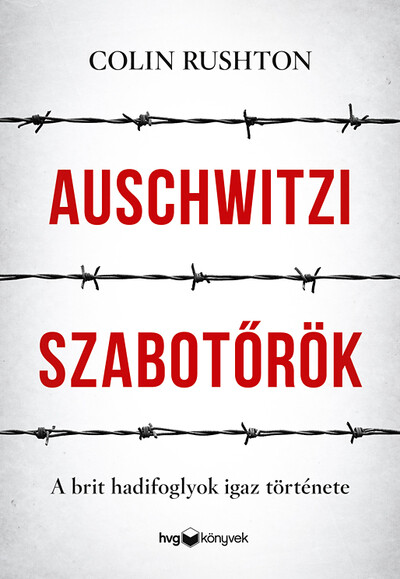 Auschwitzi szabotőrök - A brit hadifoglyok igaz története